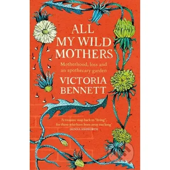 All My Wild Mothers - Victoria Bennett Two Roads