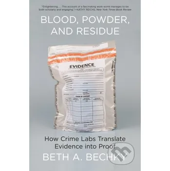 Blood, Powder, and Residue - Beth A. Bechky Princeton University Press