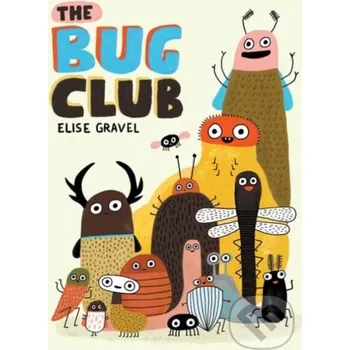 Cizojazyčná kniha The Bug Club - Elise Gravel Drawn and Quarterly