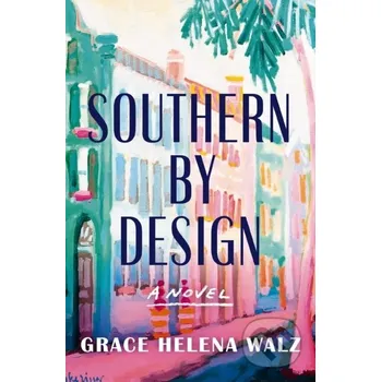 Southern by Design - Grace Helena Walz