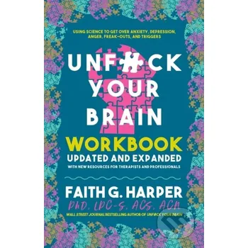 Unfuck Your Brain Workbook - Faith G. Harper Microcosm Publishing