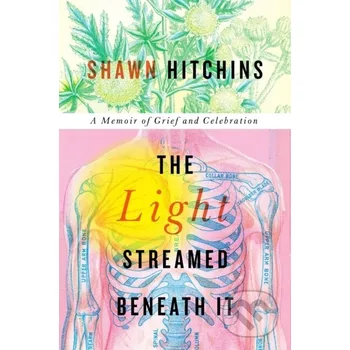 Literární biografie The Light Streamed Beneath It - Shawn Hitchins