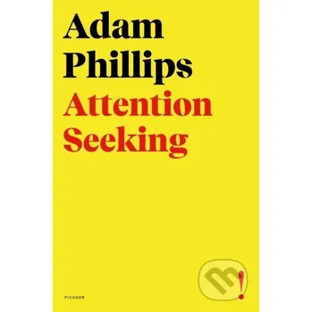 Attention Seeking - Adam Phillips Picador