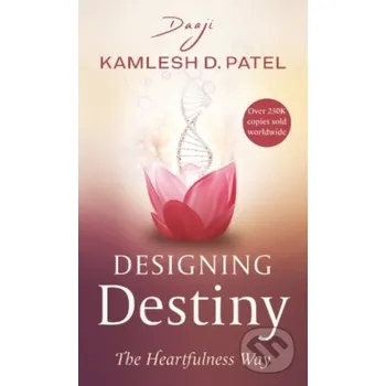 Designing Destiny - Kamlesh D. Patel