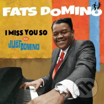Zahraniční hudba Fats Domino: I Miss You So/ Just Domino - Fats Domino Hudobné albumy
