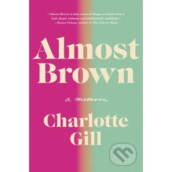 Literární biografie Almost Brown - Charlotte Gill Random House