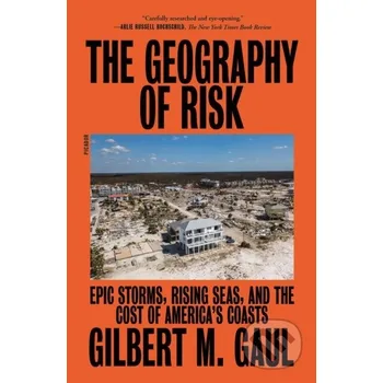 The Geography of Risk - Gilbert M. Gaul Picador