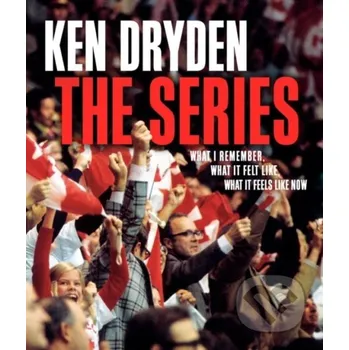 Literární biografie The Series - Ken Dryden McClelland & Stewart