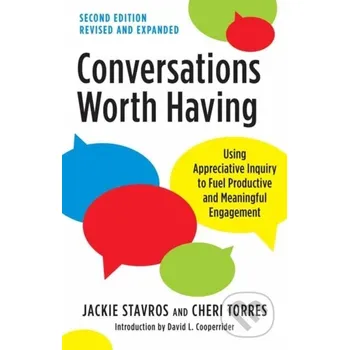Conversations Worth Having, Second Edition - Cheri Torres, Jackie Stavros Berrett-Koehler Publishers