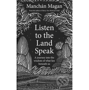 Populárně naučná literatura pro dospělé Listen to the Land Speak - Manchan Magan Gill Books