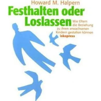 Festhalten oder Loslassen - Halpern, Howard M.