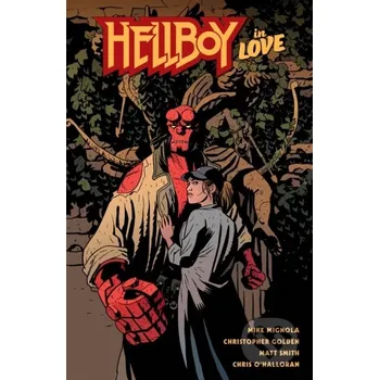 Beletrie pro dospělé Hellboy in Love - Christopher Golden, Mike Mignola