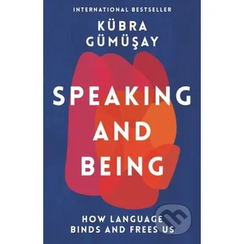 Speaking and Being - Kubra Gumusay Profile Books