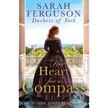 Her Heart for a Compass - Duchess of York, Sarah Ferguson Mills &amp; Boon