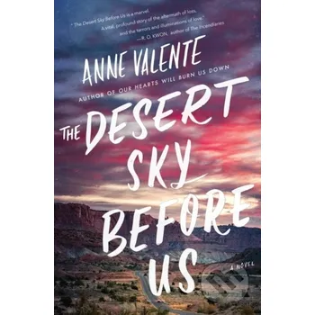 The Desert Sky Before Us - Anne Valente HarperCollins