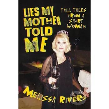 Lies My Mother Told Me - Melissa Rivers Post Hill