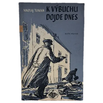 K výbuchu dojde dnes - ANTIKVARIÁT ( Nikolaj Vladimirovič Toman)