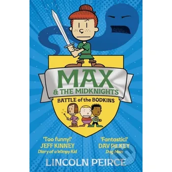 Max and the Midknights: Battle of the Bodkins - Lincoln Peirce Pan Macmillan