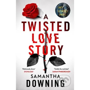 A Twisted Love Story - Samantha Downing Michael Joseph
