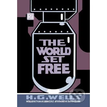 Beletrie pro dospělé The World Set Free - H. G. Wells, Sarah Cole MIT Press