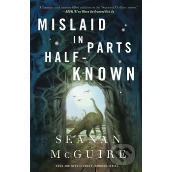 Mislaid in Parts Half-Known - Seanan Mcguire Tor Books
