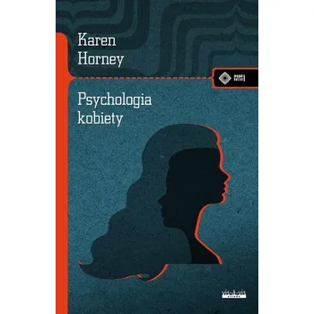 Psychologia kobiety - Karen Horney [PL] (2025, Firma, vis-a-vis Etiuda)