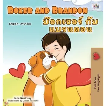 Cizojazyčná kniha Boxer and Brandon (English Thai Bilingual Book for Kids) - Admont, Shelley; Books, Kidkiddos