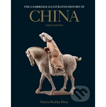 Populárně naučná literatura pro dospělé The Cambridge Illustrated History of China - Patricia Buckley Ebrey Cambridge University Press