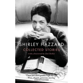 The Collected Stories of Shirley Hazzard - Shirley Hazzard Virago