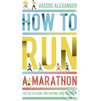 How to Run a Marathon - Vassos Alexander HarperCollins