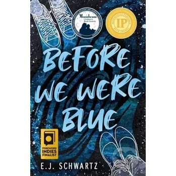 Before We Were Blue - E.J. Schwartz Flux