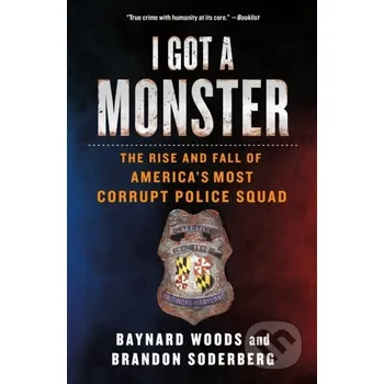 Literární biografie I Got a Monster - Baynard Woods, Brandon Soderberg St. Martins Griffin