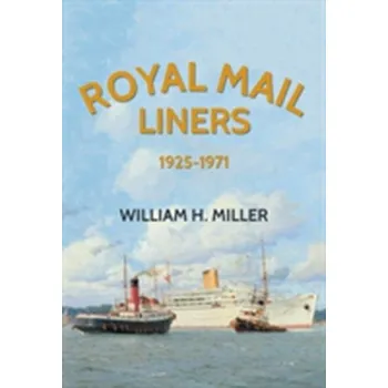 Royal Mail Liners 1925-1971 - Miller, William R.