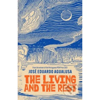 Beletrie pro dospělé The Living and the Rest - Jose Eduardo Agualusa MacLehose Press