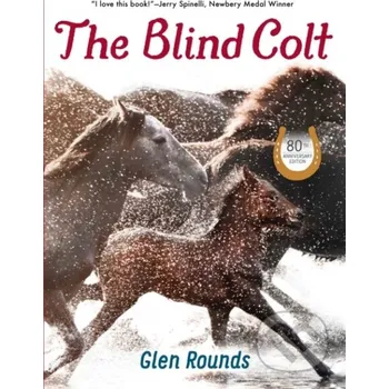Beletrie pro dospělé The Blind Colt (80th Anniversary Edition) - Glen Rounds Holiday house
