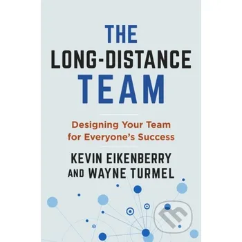 The Long-Distance Team - Kevin Eikenberry Berrett-Koehler Publishers