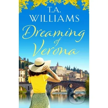 Beletrie pro dospělé Dreaming of Verona - Williams T.A. Canelo