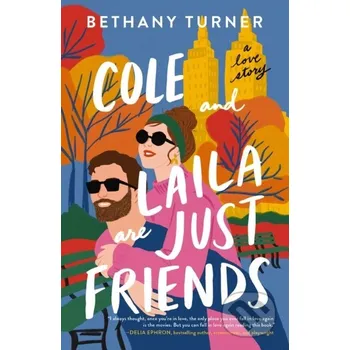Cole and Laila Are Just Friends - Bethany Turner Thomas Nelson Publishers
