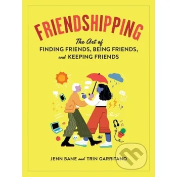 Populárně naučná literatura pro dospělé Friendshipping - Jenn Bane, Trin Garritano Workman Publishing