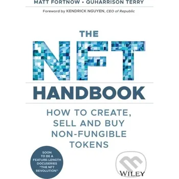 The NFT Handbook - Matt Fortnow, QuHarrison Terry John Wiley & Sons