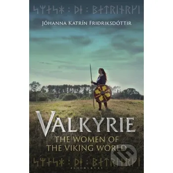 Valkyrie - Johanna Katrin Friðriksdottir Bloomsbury