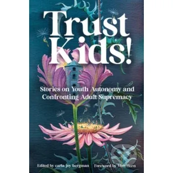 Trust Kids! - carla joy bergman