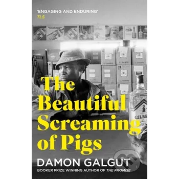 Cizojazyčná kniha The Beautiful Screaming of Pigs - Damon Galgut Atlantic Books