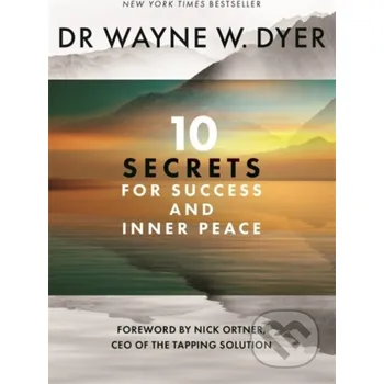 10 Secrets for Success and Inner Peace - Wayne Dyer Hay House