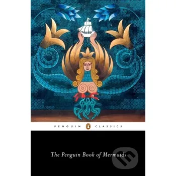 The Penguin Book of Mermaids - Cristina Bacchilega, Marie Alohalani Brown Penguin Classics