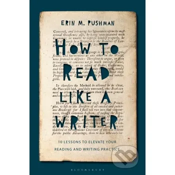 How to Read Like a Writer - Dr Erin M. Pushman Bloomsbury