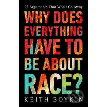 Why Does Everything Have to Be About Race? - Keith Boykin Public Affairs