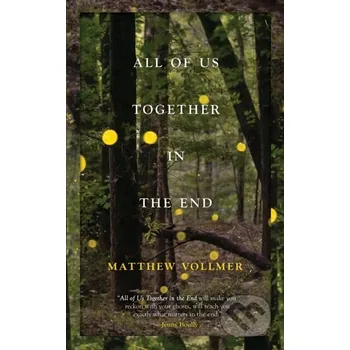 All of Us Together in the End - Matthew Vollmer