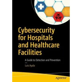 Technika Cybersecurity for Hospitals and Healthcare Facilities - Ayala, Luis