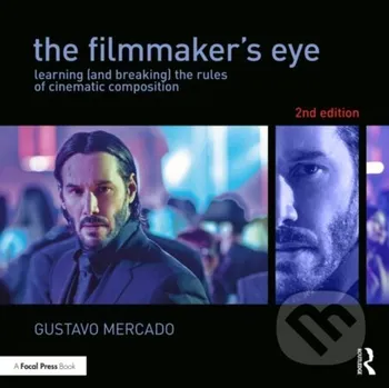 The Filmmaker's Eye - Gustavo Mercado CRC Press